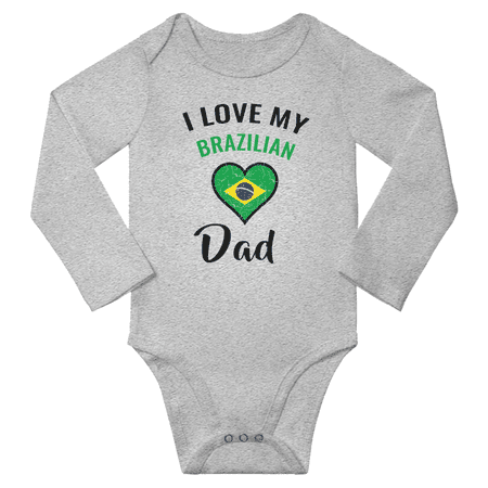 

I Love My Brazilian Dad Baby Long Slevve Bodysuit Unisex Gifts (Gray 6-12 Months)