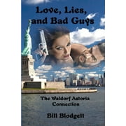 Love, Lies, and Bad Guys: Love, Lies, and Bad Guys : The Waldorf Astoria Connection (Series #1) (Paperback)