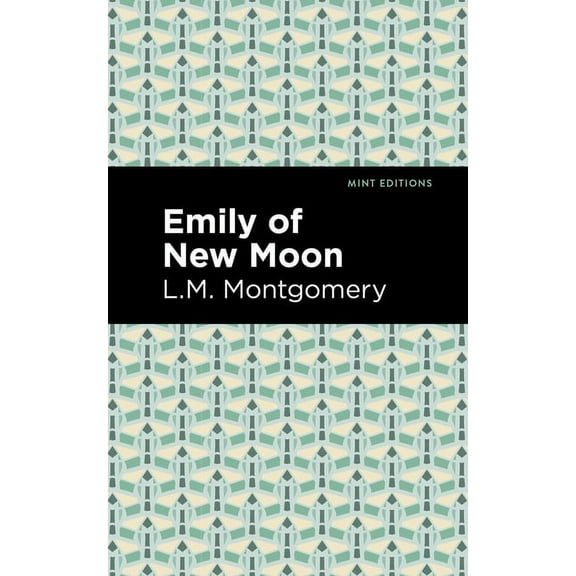 Mint Editions (the Children's Library) Emily of New Moon, (Paperback)