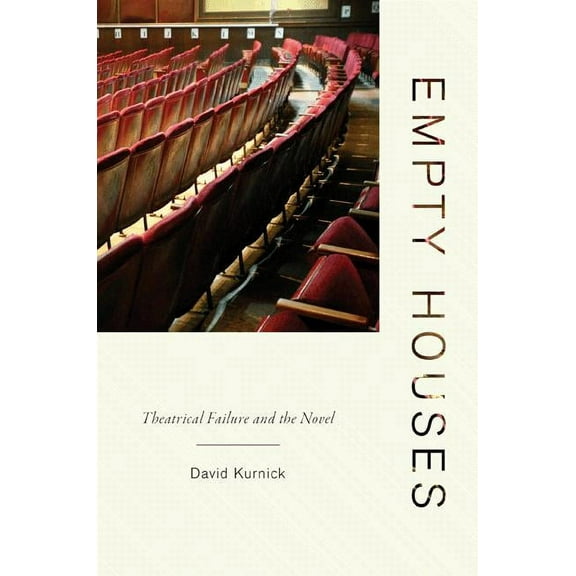 Empty Houses: Theatrical Failure and the Novel, (Paperback)