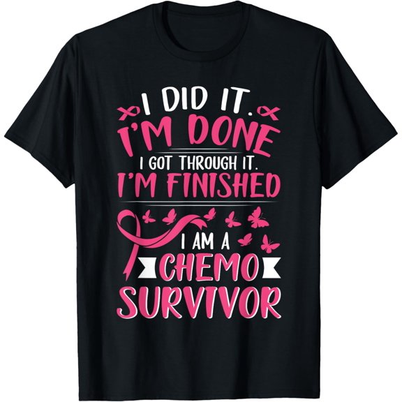 I Did It I'm Done I Got Through It Finished A Chemo Survivor T-ShirtMen and women, Black T-shirt, size: Extra large