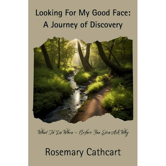 Looking For My Good Face: A Journey of Discovery, (Hardcover)