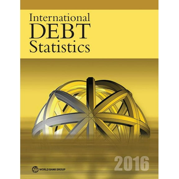 International Debt Report International Debt Statistics 2016, (Paperback)