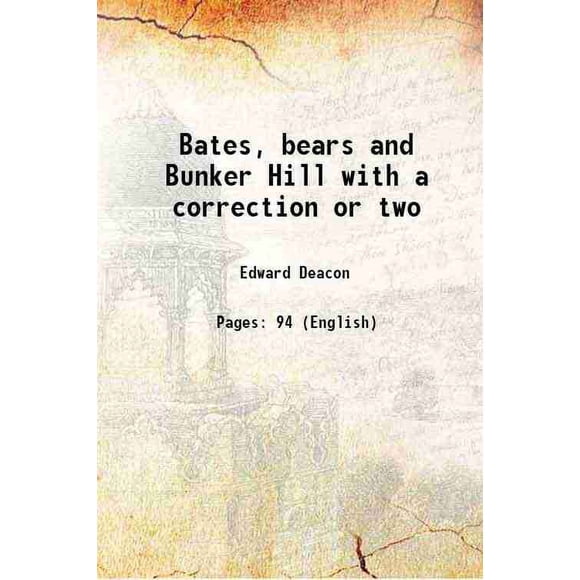 Bates, bears et Bunker Hill avec une Ou Deux Corrections 1911 [Relié]