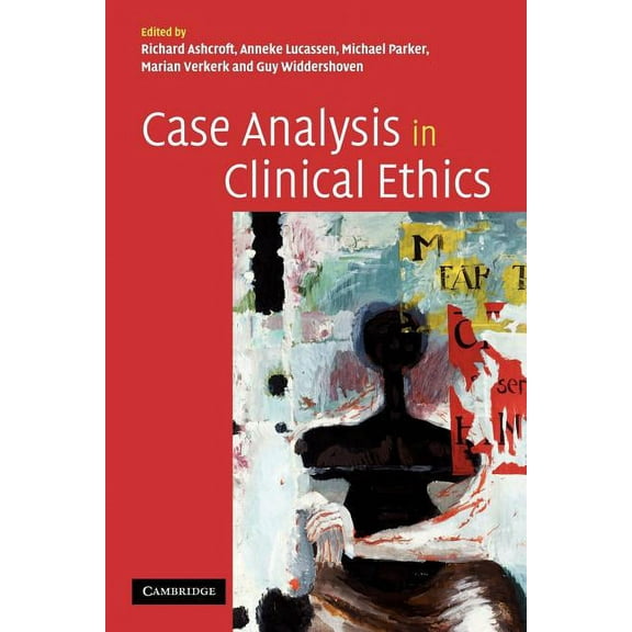Case Analysis in Clinical Ethics, (Paperback)