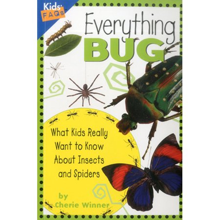 Kids FAQs Everything Bug: What Kids Really Want to Know about Insects and Spiders, (Paperback)