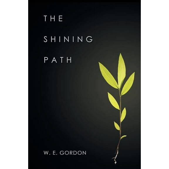The Shining Path (Paperback) by W E Gordon
