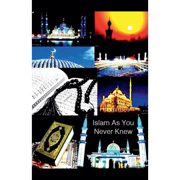 Islam As You Never Knew, (Paperback)
