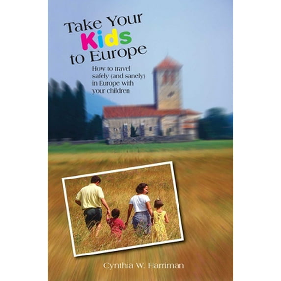Pre-Owned Take Your Kids to Europe (Paperback) 0762745630 9780762745630