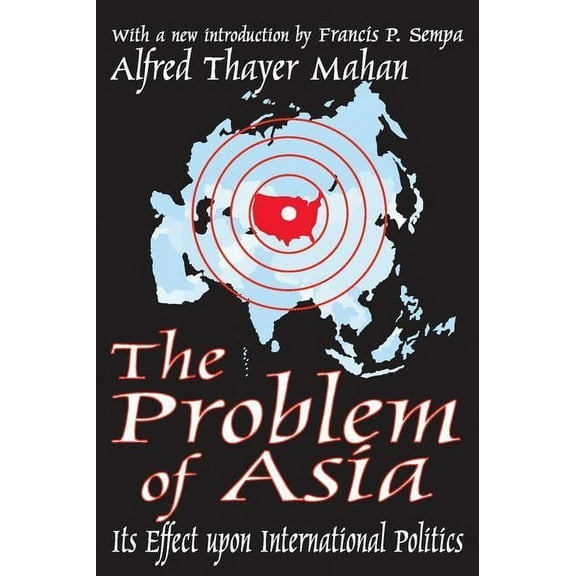 The Problem of Asia: Its Effect upon International Politics, (Paperback)