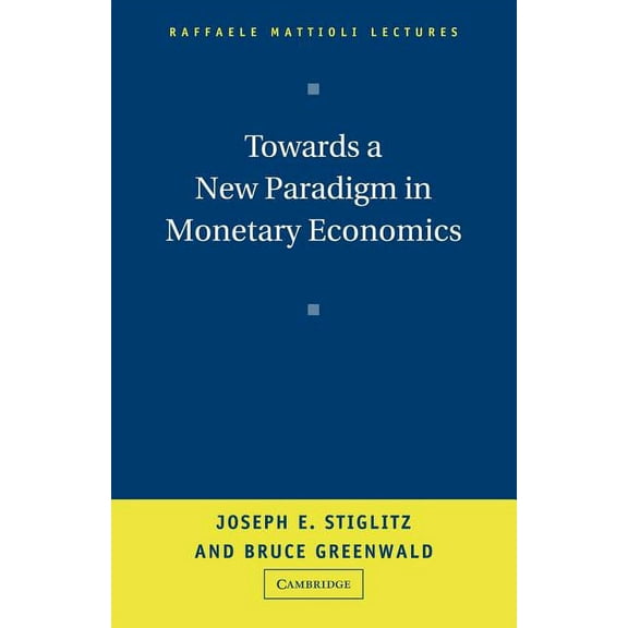 Raffaele Mattioli Lectures Towards a New Paradigm in Monetary Economics, (Paperback)