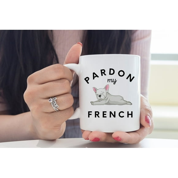 French Bulldog Gift, Pardon My Frenchie, Dog Mug, Frenchie Mom, Dog Mom Coffee Mug, Pardon My French Bulldog