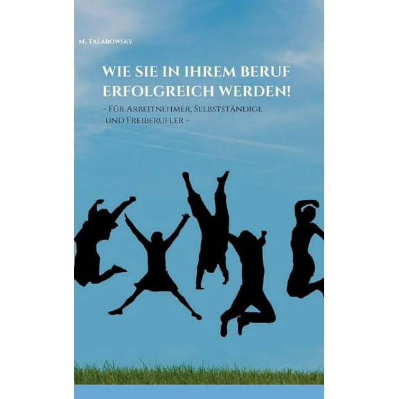 Wie Sie in Ihrem Beruf erfolgreich werden! (Hardcover)