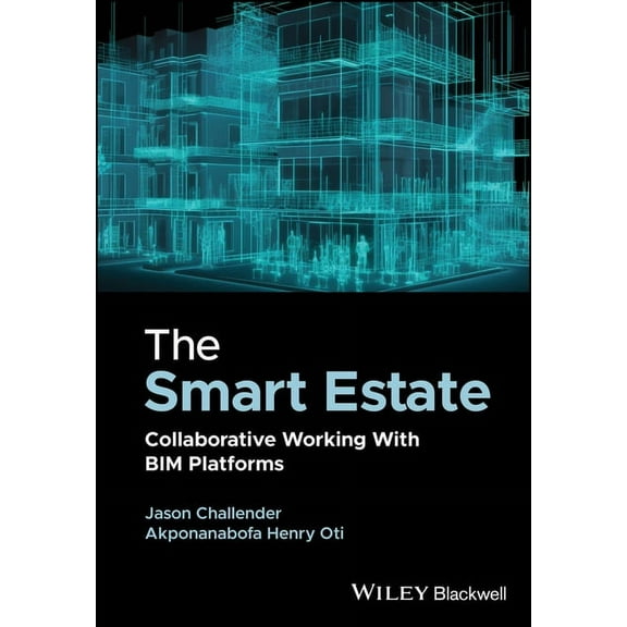 The Smart Estate: Collaborative Working with Bim Platforms, (Hardcover)