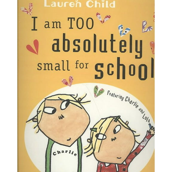 Charlie and Lola: I Am Too Absolutely Small for School