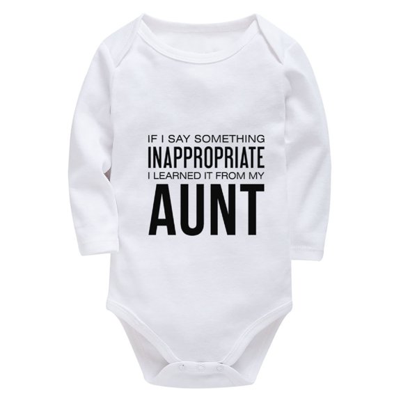 If I Say Something Inappropriate I Learned It From My Aunt Coming Home Baby Boy Outfit Long Sleeve Baby Boy Take Home Outfit