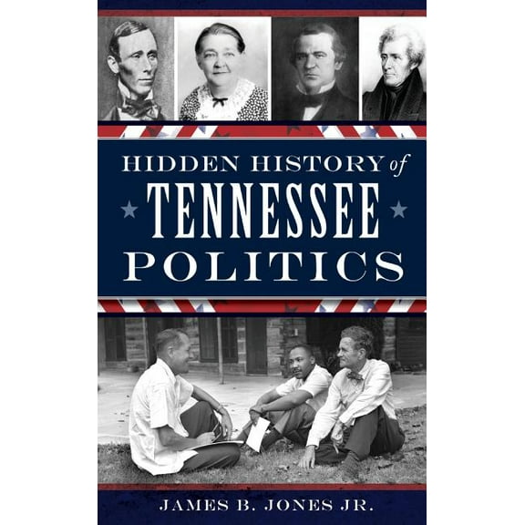 Hidden History of Tennessee Politics (Hardcover)