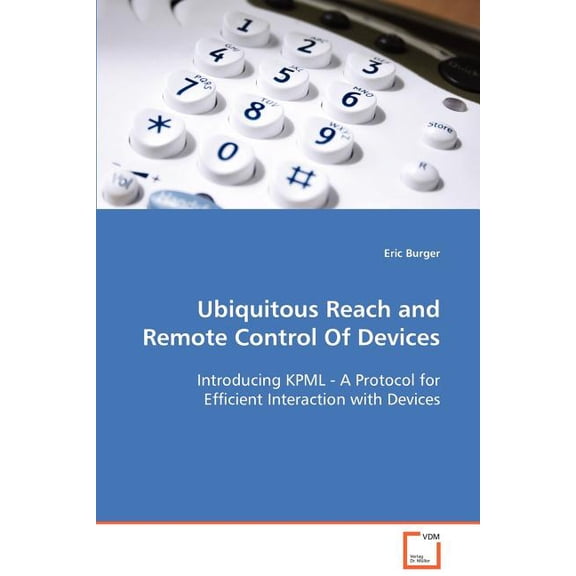 Ubiquitous Reach and Remote Control Of Devices (Paperback)