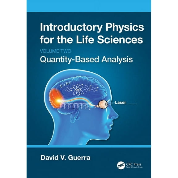 Introductory Physics for the Life Sciences: (Volume 2): Quantity-Based Analysis, (Hardcover)