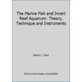 thumbnail image 1 of Pre-Owned The Marine Fish and Invert Reef Aquarium: Theory, Technique and Instruments (Hardcover) 0945777043 9780945777045, 1 of 1