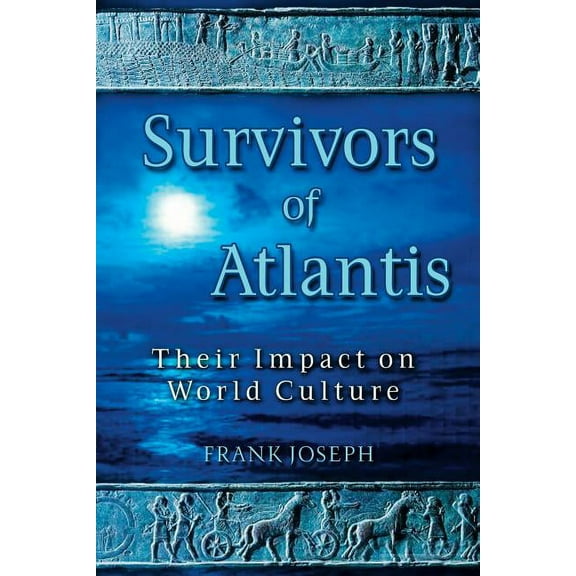 Survivors of Atlantis : Their Impact on World Culture (Paperback)