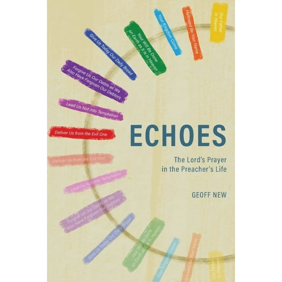 Echoes . . . The Lord's Prayer in the Preacher's Life (Paperback)