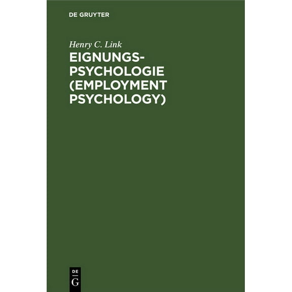 Eignungs-Psychologie (Employment Psychology): Anwendung Wissenschaftlicher Verfahren Bei Der Auswahl Und Ausbildung Von , (Hardcover)