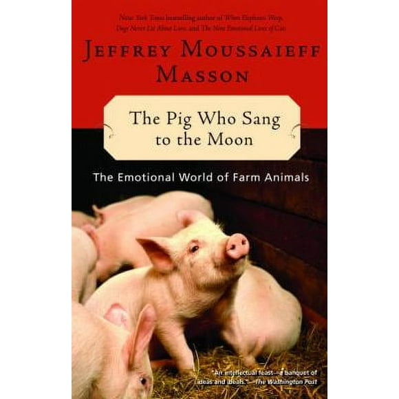 The Pig Who Sang to the Moon : The Emotional World of Farm Animals 9780345452825 Used / Pre-owned