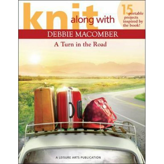 Pre-Owned Knit Along with Debbie Macomber ? a Turn in the Road (Leisure Arts #5506) (Paperback) 1609001303 9781609001308
