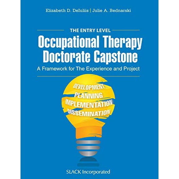 Pre-Owned The Entry Level Occupational Therapy Doctorate Capstone : A Framework for the Experience and Project (Paperback) 9781630916114