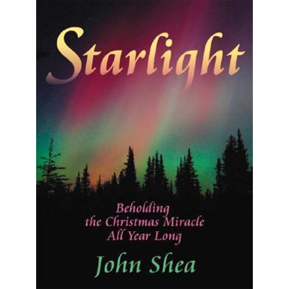 Pre-Owned Starlight: Beholding the Christmas Miracle All Year Long (Paperback) 0879463139 9780879463137