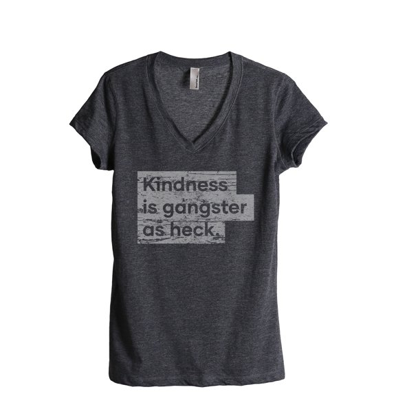 Kindness Is Gangster As Heck Women's Fashion Relaxed V-Neck T-Shirt Tee Charcoal Grey Medium