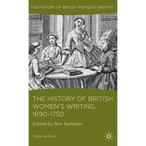 History of British Women's Writing The History of British Women's Writing, 1690 - 1750, Book 04, (Hardcover)