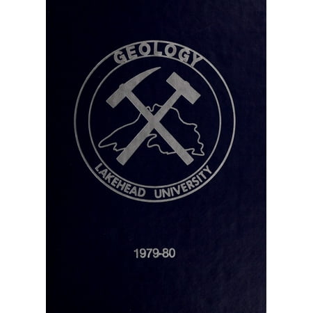 (Custom Reprint) Yearbook: 1980 Lakehead University Geology - Journal Yearbook (Thunder Bay Ontario Canada)