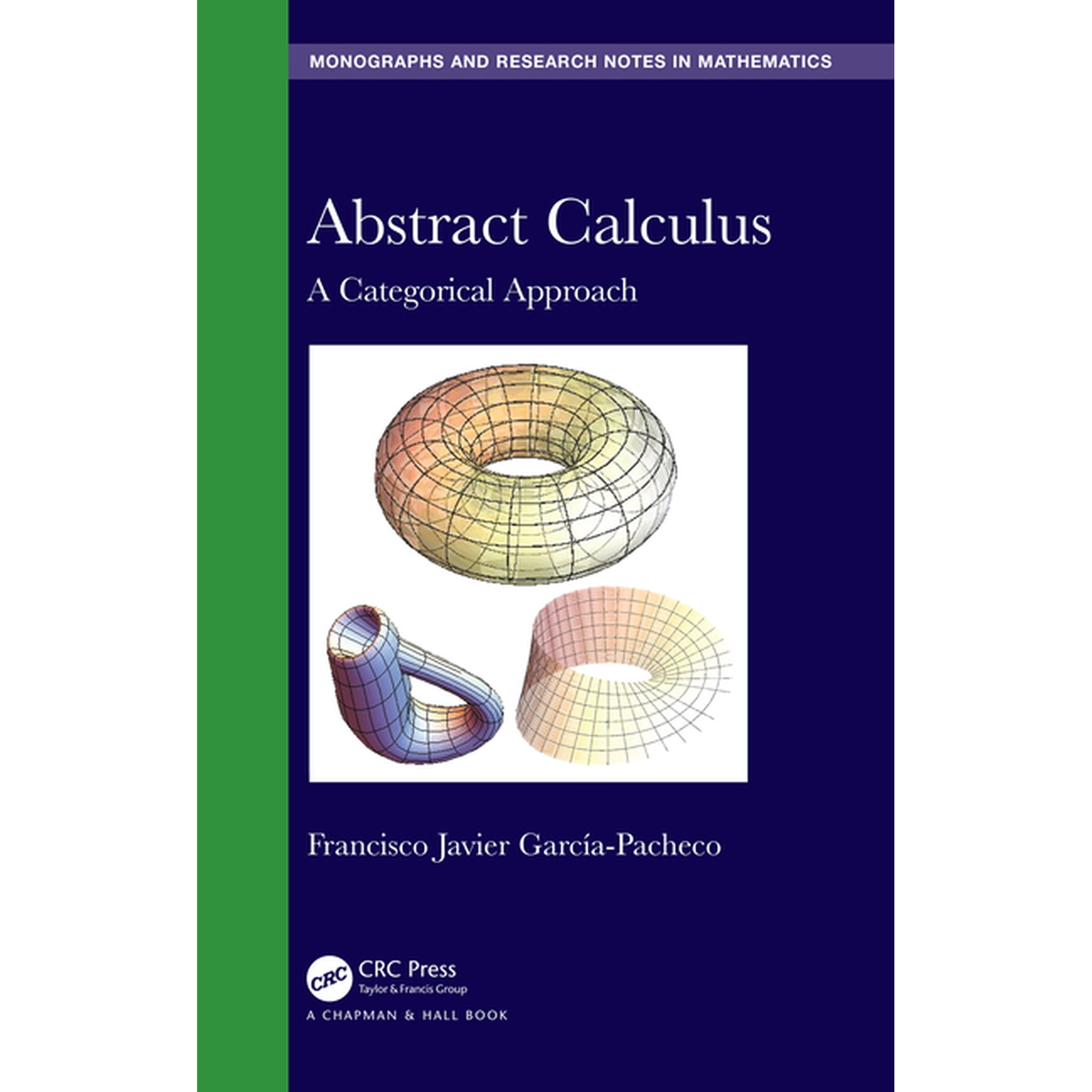 Chapman & Hall/CRC Monographs and Resear Abstract Calculus: A Categorical Approach, (Hardcover)