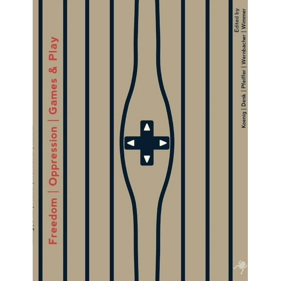 Freedom Oppression Games & Play (Paperback)