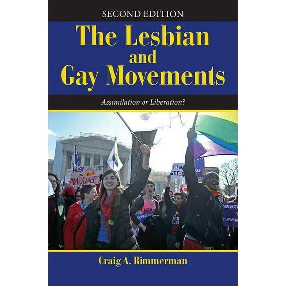 The Lesbian and Gay Movements: Assimilation or Liberation?, (Paperback)