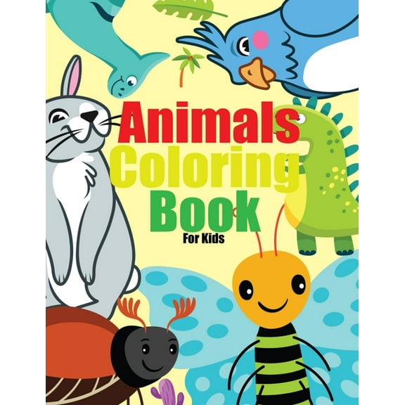 Animals Coloring Book for kids: Elephants, Dogs, Lions, Cats, And More! (Paperback)