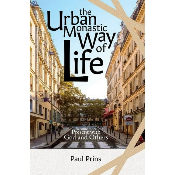 The Urban Monastic Way of Life, (Hardcover)
