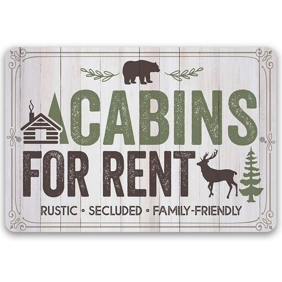 Metal Sign - Cabins For Rent, Rustic, Secluded, and Family-Friendly - Durable Metal Sign - Use Indoor/Outdoor - Great Cabin and Lodge Business Sign and Gift (12" x 18")