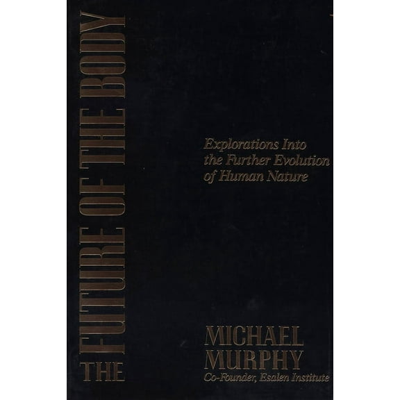The Future of the Body, (Paperback)