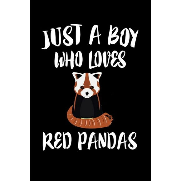 Just A Boy Who Loves Red Pandas : Animal Nature Collection (Paperback)