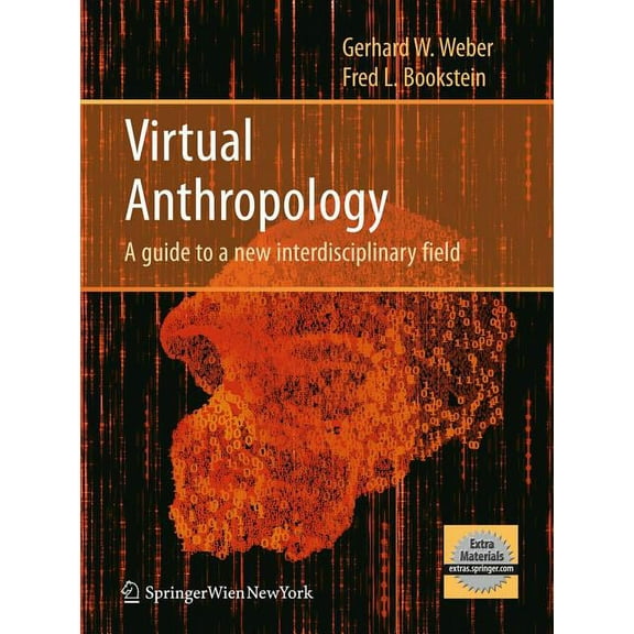Virtual Anthropology: A Guide to a New Interdisciplinary Field, (Hardcover)