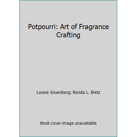 Potpourri: Art of Fragrance Crafting, Used [Paperback]