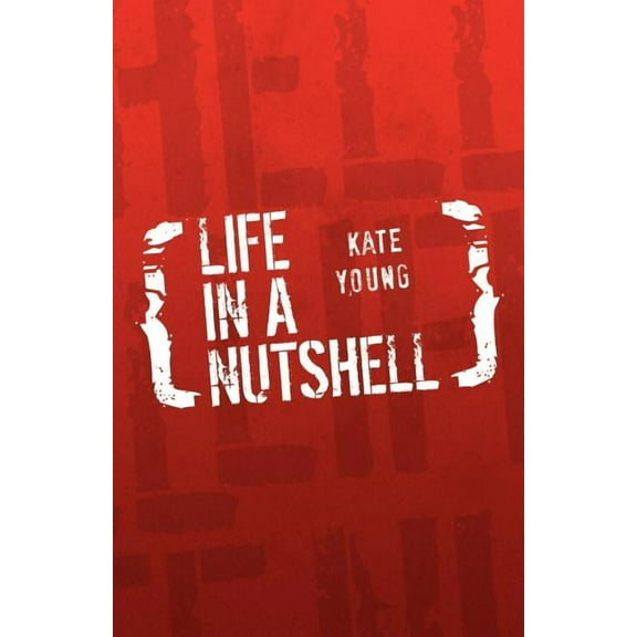 Life in a Nutshell (Paperback) by Kate Young