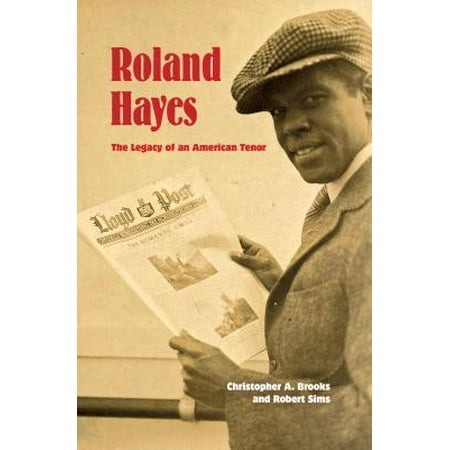 Roland Hayes : The Legacy of an American Tenor (Best Of Hunter Hayes)