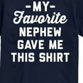 thumbnail image 3 of Instant Message - My Favorite Nephew Gave Me This Shirt - Men's Short Sleeve Graphic T-Shirt, 3 of 6