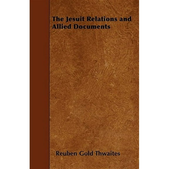 The Jesuit Relations And Allied Document