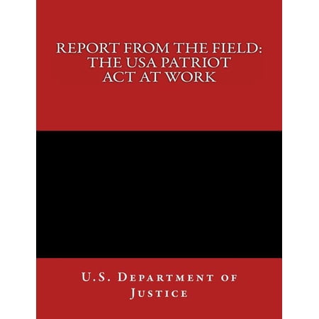 Report from the Field: The USA Patriot ACT at Work