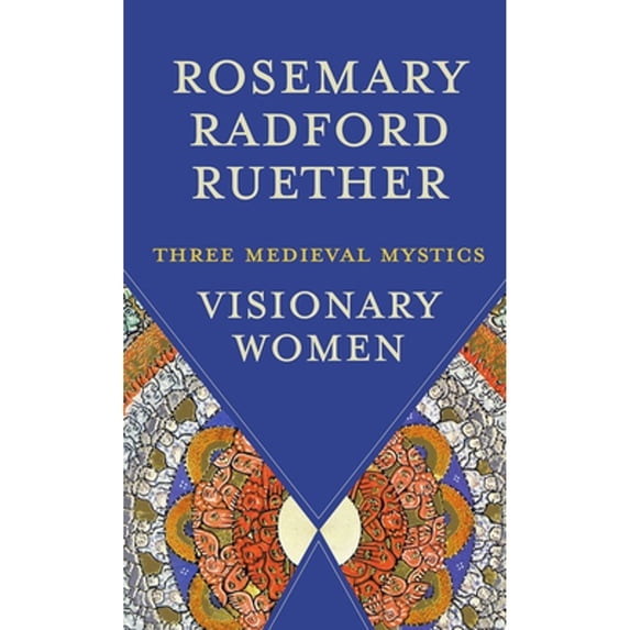 Pre-Owned Visionary Women: Three Medieval Mystics (Paperback) 1506488501 9781506488509